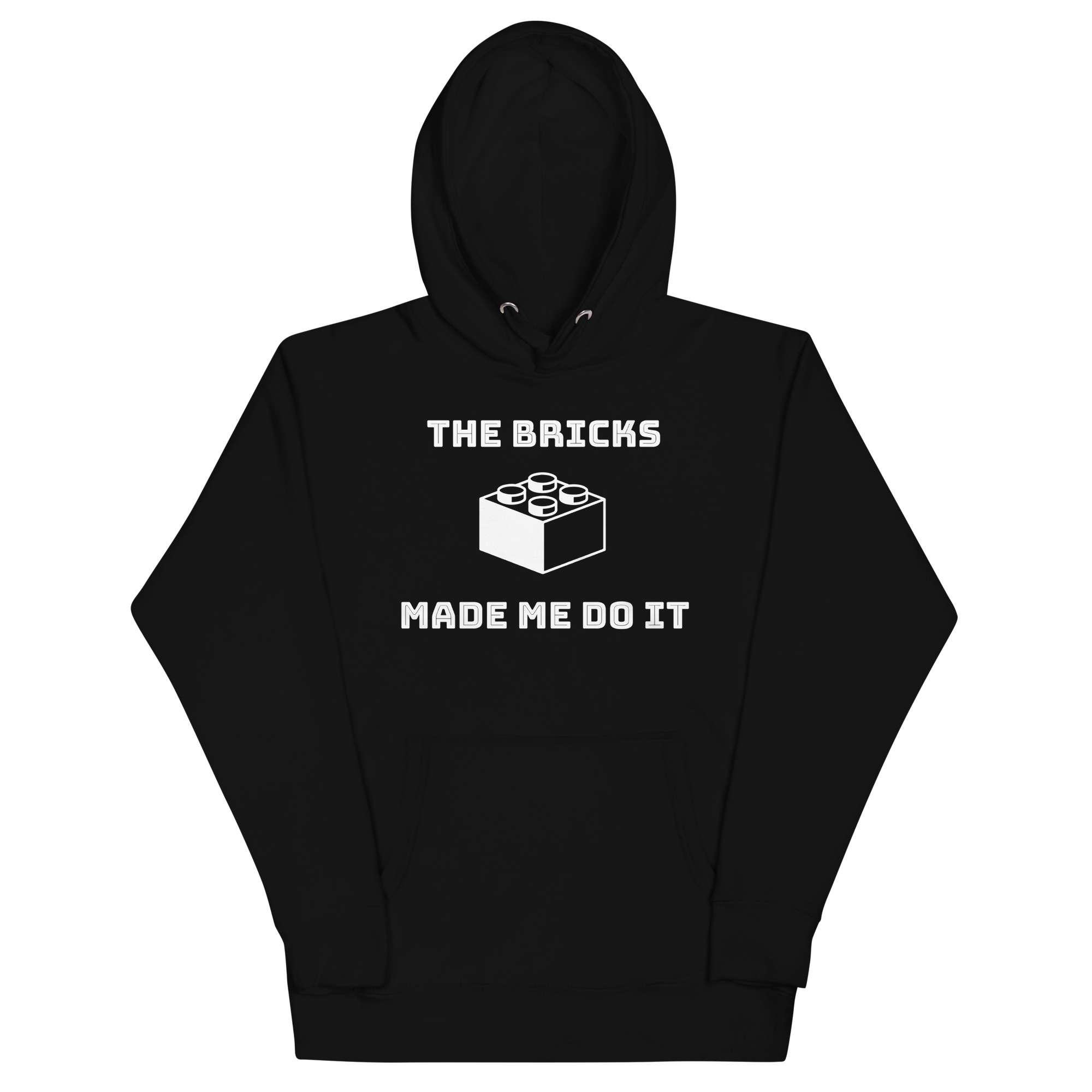 The Bricks Made Me Do It Unisex Hoodie